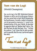 Tom van de Logt Bio [World Championship Decks 2001] - The Mythic Store | 24h Order Processing