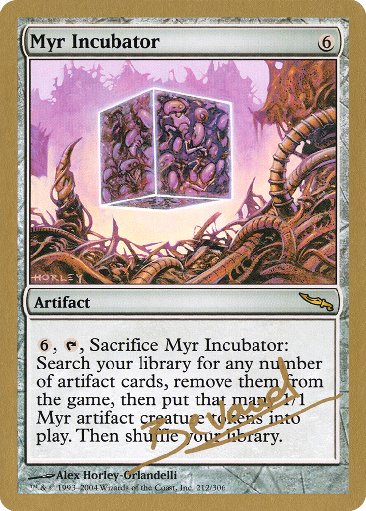 Myr Incubator (Manuel Bevand) [World Championship Decks 2004] - The Mythic Store | 24h Order Processing