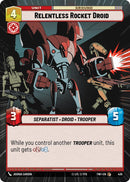 Relentless Rocket Droid (430) (Hyperspace) (430) [Twilight of the Republic] - The Mythic Store | 24h Order Processing