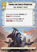 Sword and Shield Maneuver (510) (Hyperspace) (510) [Twilight of the Republic] - The Mythic Store | 24h Order Processing