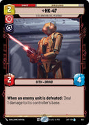 HK-47 - Exclamation: Die, Meatbag! (632) (Foil) (632) [Legends of the Force] - The Mythic Store | 24h Order Processing