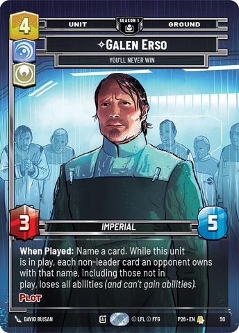 Galen Erso - You'll Never Win (50) (50) [Sector and Regional Promos: Season 1] - The Mythic Store | 24h Order Processing