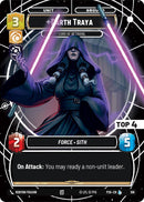 Darth Traya - Lord of Betrayal (Top 4) (106) (106) [Sector and Regional Promos: Season 1] - The Mythic Store | 24h Order Processing