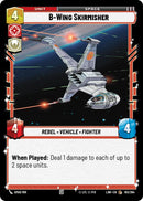 B-Wing Skirmisher (183/264) (183/264) [A Lawless Time] - The Mythic Store | 24h Order Processing