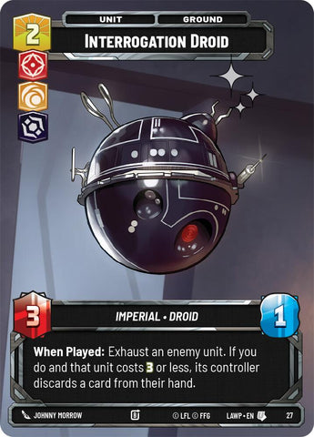 Interrogation Droid (27) (Foil) (27) [A Lawless Time: Weekly Play] - The Mythic Store | 24h Order Processing