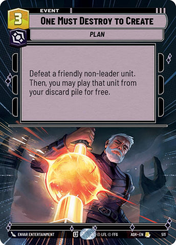 One Must Destroy to Create (511) (Hyperspace) (511) [Ashes of the Empire] - The Mythic Store | 24h Order Processing
