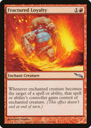 Fractured Loyalty [Mirrodin] - The Mythic Store | 24h Order Processing