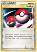 Dual Ball (72/95) [HeartGold & SoulSilver: Unleashed] - The Mythic Store | 24h Order Processing