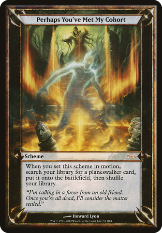 Perhaps You've Met My Cohort (Schemes) [Promotional Schemes] - The Mythic Store | 24h Order Processing