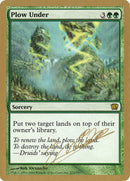 Plow Under (Julien Nuijten) [World Championship Decks 2004] - The Mythic Store | 24h Order Processing