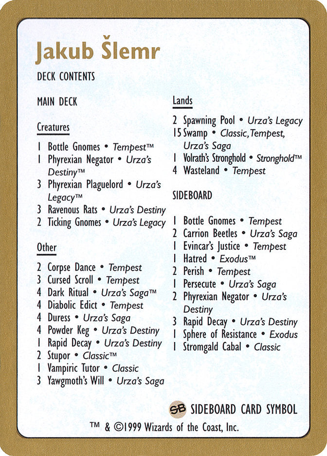 Jakub Slemr Decklist [World Championship Decks 1999] - The Mythic Store | 24h Order Processing