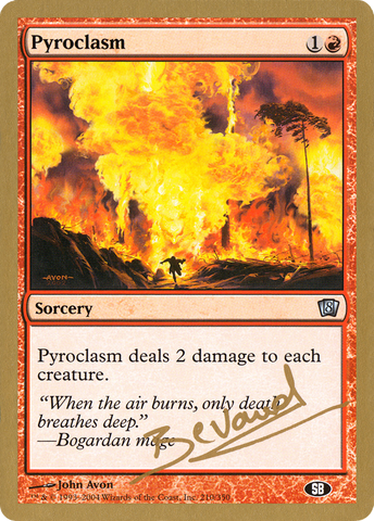 Pyroclasm (Manuel Bevand) (SB) [World Championship Decks 2004] - The Mythic Store | 24h Order Processing