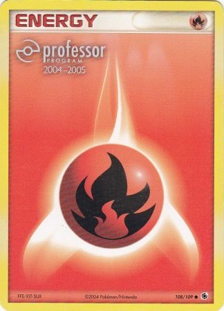 Fire Energy (108/109) (2004 2005) [Professor Program Promos] - The Mythic Store | 24h Order Processing