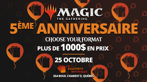 MTG Choose Your Format d'Anniversaire(25 Octobre) Ticket - The Mythic Store | 24h Order Processing