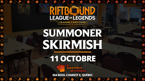 Québec | Vendetta Summoner Skirmish | Riftbound | Constructed | | 2026-10-11 | 10:00:00 - The Mythic Store | 24h Order Processing