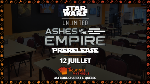 Québec | Ashes of the Empire Prerelease | Star Wars: Unlimited | Sealed Deck | 2026-07-12 | 12:00:00 - The Mythic Store | 24h Order Processing