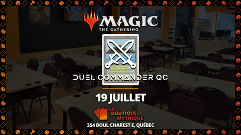 Québec | DC Week-End! | Magic: The Gathering | Duel Commander | 2026-07-19 | 10:00:00 - The Mythic Store | 24h Order Processing