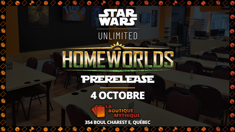 Québec | Homeworlds Prerelease | Star Wars: Unlimited | Sealed Deck | | 2026-10-04 | 12:00:00 - The Mythic Store | 24h Order Processing