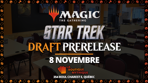 Québec | 10H | Star Trek Draft Prerelease | Magic: The Gathering | Draft | | 2026-11-08 | 10:00:00 - The Mythic Store | 24h Order Processing