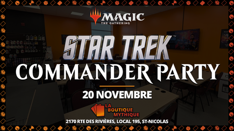 Lévis | Star Trek Commander Party | Magic: The Gathering | Commander | | 2026-11-20 | 11:00:00 - The Mythic Store | 24h Order Processing
