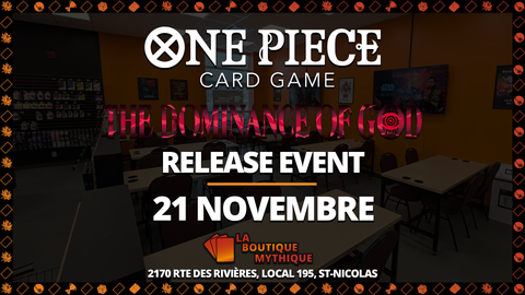 Lévis | OP-18 Release Event | One Piece | Sealed Deck | | 2026-11-21 | 12:00:00 - The Mythic Store | 24h Order Processing