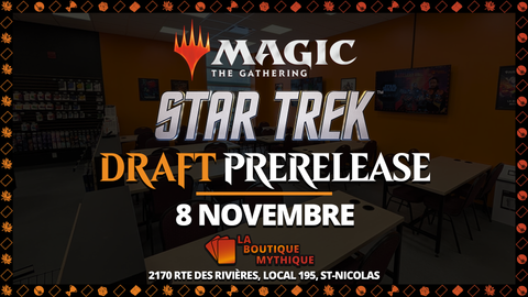 Lévis | 10H | Star Trek Draft Prerelease | Magic: The Gathering | Draft | | 2026-11-08 | 10:00:00 - The Mythic Store | 24h Order Processing