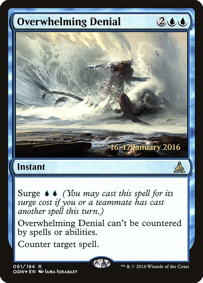 Overwhelming Denial [Oath of the Gatewatch Prerelease Promos] - The Mythic Store | 24h Order Processing